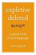 Expletive Deleted: A Good Look at Bad Language