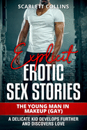 Explicit Erotic Sex Stories: The Young man in Makeup (GAY): A delicate kid develops further and discovers love