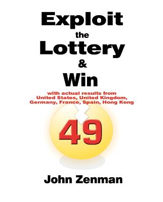 Exploit the Lottery and Win - Zenman, John