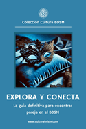 Explora y Conecta: La gu?a definitiva para encontrar pareja en el BDSM sin riesgos