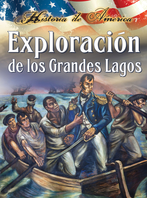 Exploracin de Los Grandes Lagos: Exploring the Great Lakes - Thompson, Linda