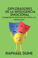 Exploradores de la Inteligencia Emocional: Navegando las Emociones de la Niez a la Adolescencia