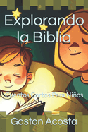 Explorando la Biblia: Cuentos Cortos Para Nios