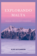 Explorando Malta: Manual do viajante moderno