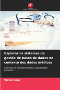 Explorar os sistemas de gest?o de bases de dados no contexto dos dados m?dicos