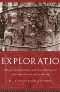 Exploratio: Military & Political Intelligence in the Roman World from the Second Punic War to the Battle of Adrianople
