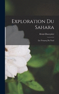 Exploration Du Sahara: Les Touareg Du Nord
