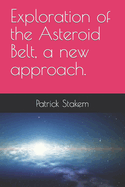 Exploration of the Asteroid Belt, a new approach.