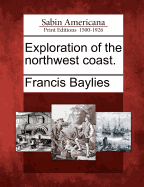 Exploration of the Northwest Coast.