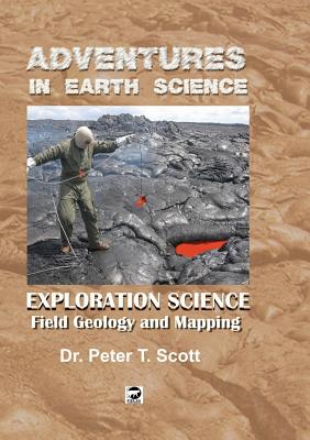 Exploration Science: Field Geology and Mapping - Scott, Peter T, Dr. (Photographer)