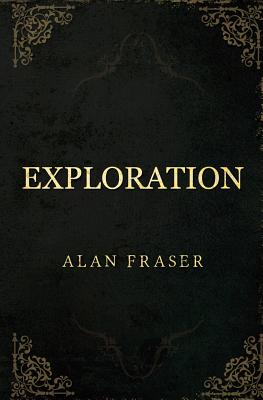 Exploration - Fraser, Alan