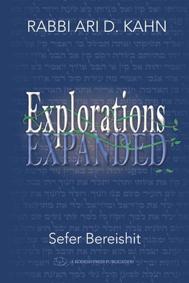 Explorations Expanded (Bereishit) - Kahn, Ari D