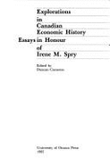 Explorations in Canadian Economic History: Essays in Honour of Irene M.Spry - Cameron, Duncan (Editor)