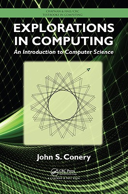 Explorations in Computing: An Introduction to Computer Science - Conery, John S