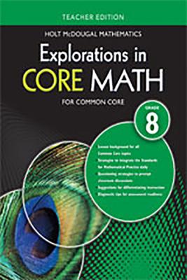 Explorations in Core Math: Common Core Teacher Edition Grade 8 2014 - Holt McDougal (Prepared for publication by)