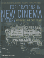 Explorations in New Cinema History: Approaches and Case Studies