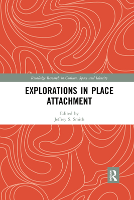 Explorations in Place Attachment - Smith, Jeffrey (Editor)