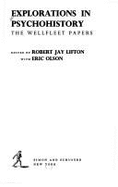 Explorations in Psychohistory: The Wellfleet Papers - Lifton, Robert Jay