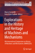 Explorations in the History and Heritage of Machines and Mechanisms: 8th International Symposium on History of Machines and Mechanisms (HMM2024)