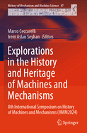 Explorations in the History and Heritage of Machines and Mechanisms: 8th International Symposium on History of Machines and Mechanisms (HMM2024)