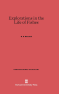 Explorations in the Life of Fishes - Marshall, N B