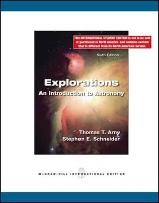 Explorations: Introduction to Astronomy - Arny, Thomas, and Schneider, Stephen