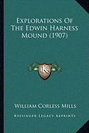 Explorations Of The Edwin Harness Mound (1907)