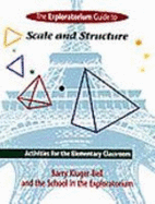 Exploratorium Guide to Scale and Structure: Activities for the Elementary Classroom