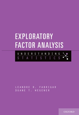 Exploratory Factor Analysis - Fabrigar, Leandre R, and Wegener, Duane T