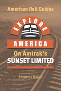 Explore America on Amtrak's 'Sunset Limited': Los Angeles to New Orleans