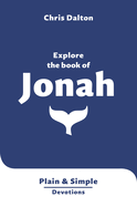 Explore the Book of Jonah: Plain & Simple Devotions