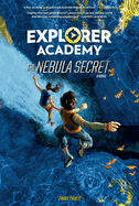 Explorer Academy: The Nebula Secret (Book 1)