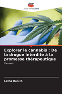 Explorer le cannabis: De la drogue interdite ? la promesse th?rapeutique