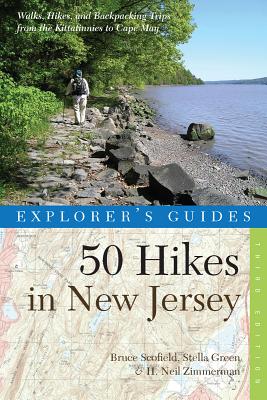Explorer's Guide 50 Hikes in New Jersey: Walks, Hikes, and Backpacking Trips from the Kittatinnies to Cape May - Scofield, Bruce C, and Green, Stella, and Zimmerman, H Neil
