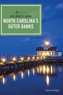 Explorer's Guide North Carolina's Outer Banks - Wright, Renee