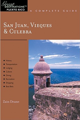 Explorer's Guide San Juan, Vieques & Culebra: A Great Destination - Deane, Zain