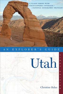 Explorer's Guide Utah - Balaz, Christine