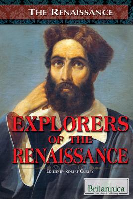 Explorers of the Renaissance - Curley, Robert (Editor)