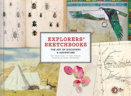 Explorers' Sketchbooks: The Art of Discovery & Adventure (Artist Sketchbook, Drawing Book for Adults and Kids, Exploration Sketchbook)