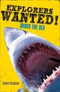 Explorers Wanted!: Under the Sea - Chapman, Simon, and Chapman, Simon