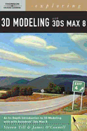 Exploring 3D Modeling with 3ds Max 8