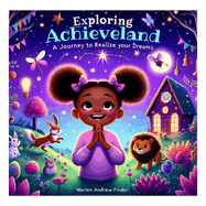 Exploring Achieveland: A Journey to Realize Your Dreams