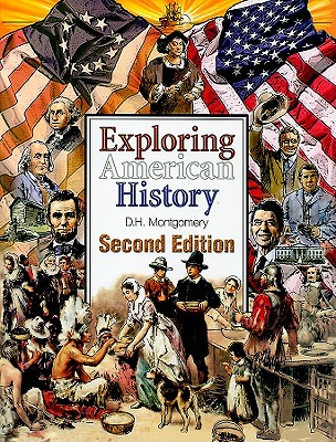 Exploring American History - Montgomery, D H