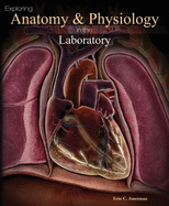 Exploring Anatomy & Physiology in the Laboratory - Amerman, Erin C