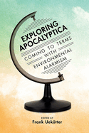 Exploring Apocalyptica: Coming to Terms with Environmental Alarmism