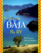 Exploring Baja by RV - Peterson, Walt, and Peterson, Michael