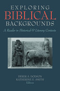 Exploring Biblical Backgrounds: A Reader in Historical and Literary Contexts