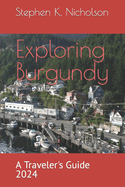 Exploring Burgundy: A Traveler's Guide 2024