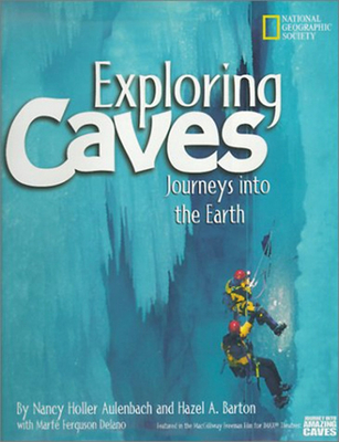 Exploring Caves: Journeys Into the Earth - Aulenbach, Nancy Holler