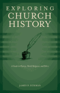 Exploring Church History: A Guide to History, World Religions, and Ethics